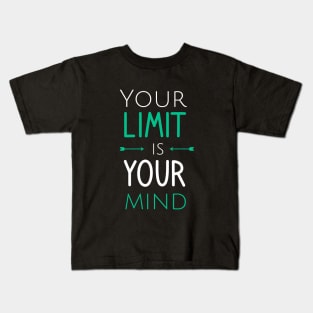Your limit is your mind Kids T-Shirt